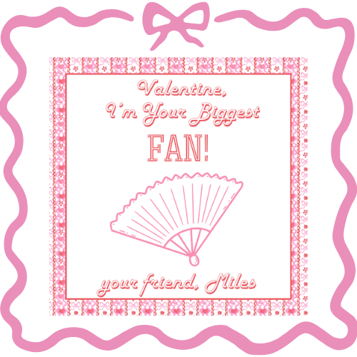 I'm You're Biggest Fan Valentine