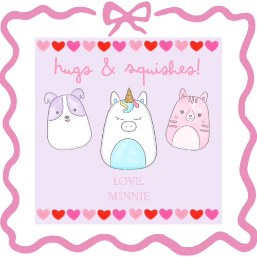 "Hugs & Squishes" Valentine